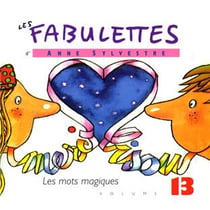 Les fabulettes d'Anne Sylvestre /vol.13 : les mots magiques