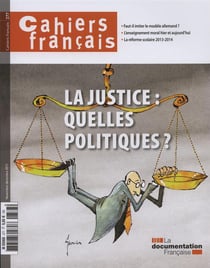 Cahiers français Tome 377 : la justice : quelles politiques ?