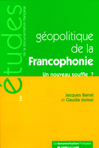 Geopolitique de la francophonie - un nouveau souffle ?