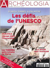 Archeologia N° 560 Les Defis De L Unesco  Decembre 2017