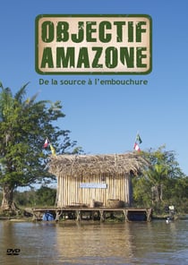 Objectif Amazone : De la source à l'embouchure