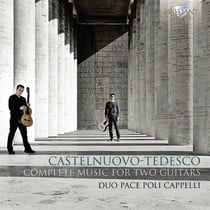 Castelnuovo-Tedesco : Intégrale de l'oeuvre pour deux guitares