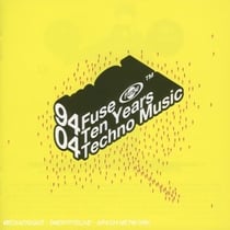 10 Years Fuse / 10 Years Techno-Music