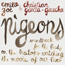 Pigeons : Soundtrack For The Birds On The Treetops Watching The Movie Of Our Lives