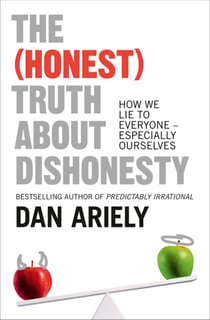The (honest) truth about dishonesty - how we lie to everyone - especially ourselves