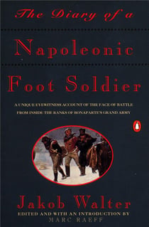 The diary of a napoleonic foot soldier