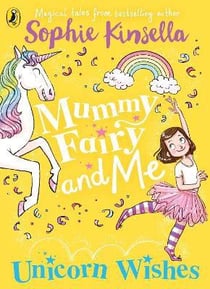 MUMMY FAIRY AND ME UNICORN WISHES - UNICORN WISHES