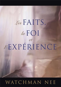 Les faits, la foi et l'expérience