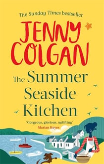 The Summer Seaside Kitchen : From the bestselling author of feel-good romance