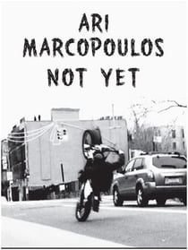 Ari marcopoulos not yet