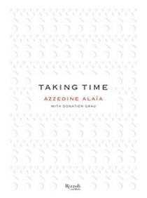 Taking time azzedine alaia conversations across a creative community