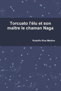 Torcuato l'elu et son maitre le chaman naga