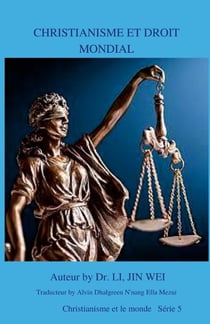 CHRISTIANISME ET DROIT MONDIAL : Christianisme et le monde   Série 5