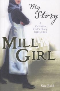 Mill girl: a victorian girl''s diary, 1842-1843
