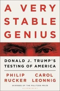 A VERY STABLE GENIUS - DONALD J. TRUMP'S TESTING OF AMERICA