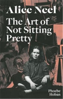 Alice neel the art of not sitting pretty