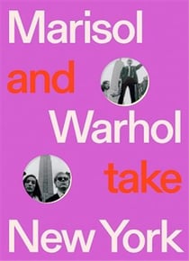 Marisol and warhol - take new york