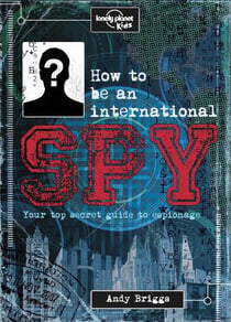 How to be an International Spy 1ed -anglais-