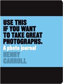 Use This if You Want to Take Great Photographs /anglais