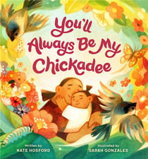 You'll always be my chickadee