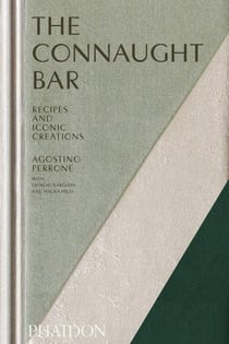 The Connaught Bar: Cocktail Recipes and Iconic Creations