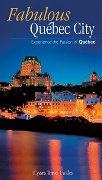 Fabulous québec city - experience the passion of québec
