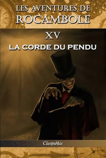Les aventures de Rocambole XV : La Corde du pendu