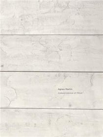 Agnès Martin : independence of mind
