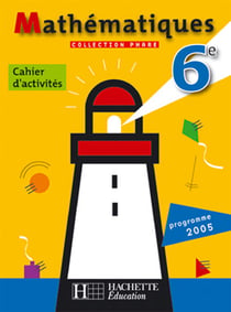 Phare - mathématiques - cahier d'activités - programme 2005