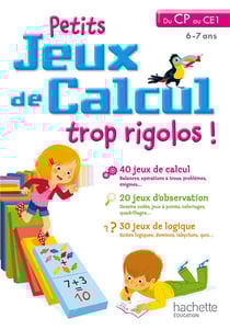 Petits jeux de calcul trop rigolos ! - du cp au ce1