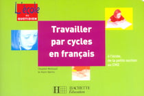 Travailler par cycles en francais  (edition 2003)