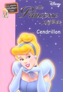 Ma princesse préférée t.1 - cendrillon