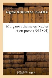 Morgane : drame en 5 actes et en prose