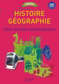 Citadelle Tome 94 : histoire-géographie - CM2 - cahier d'activités interdisciplinaires (édition 2017)