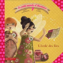 Le petit monde d'Hortense t.4 - l'école des fées