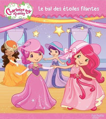 Charlotte aux fraises - le bal des étoiles filantes