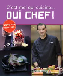 Oui chef ! t.6 - c'est moi qui cuisine...