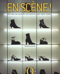 En scene ! mettre en valeur les objets que vous aimez
