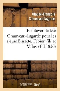 Plaidoyer de me chauveau-lagarde pour les sieurs bissette, fabien fils et volny, condamnes - a la ma