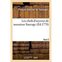 Les chefs-d'oeuvres de monsieur Sauvage : Recueil de dissertations qui ont remporté le prix dans différentes académies