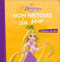 Mon histoire du soir : Raiponce : l'histoire du film