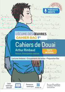 L'écume des oeuvres : cahiers de Douai, Arthur Rimbaud - 1re - cahier élève