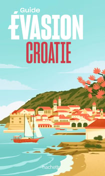 Guide évasion : Croatie