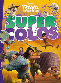 RAYA ET LE DERNIER DRAGON - Super Colos - Disney