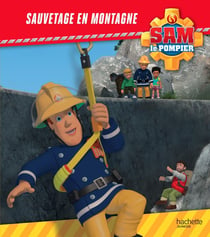 Sam le pompier : sauvetage en montagne