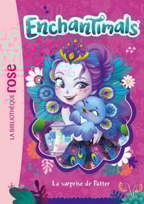 Enchantimals Tome 5 : la surprise de Patter