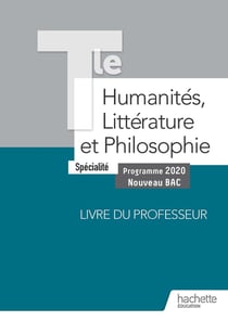 Humanités, Littérature et Philosophie Terminale Spécialité - Livre du Professeur - Ed. 2020