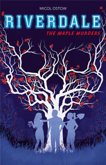 Riverdale Tome 3 : the maple murders