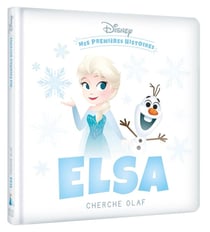 Mes premières histoires : Disney Baby : Elsa cherche Olaf