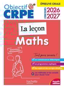 Objectif CRPE Tome 22 : Maths - La leçon - Épreuve orale d'admission (édition 2026/2027)